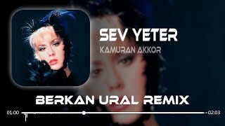 Kamuran Akkor - Sev Yeter (Berkan Ural Remix) Resimi