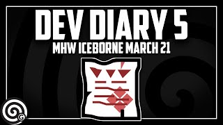 DEV DIARY 5 - Live Review | MHW Iceborne March 21st