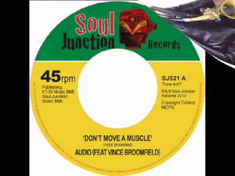 Audio feat. Vince Broomfield - Don't Move A Muscle - Soul Junction Records 2013