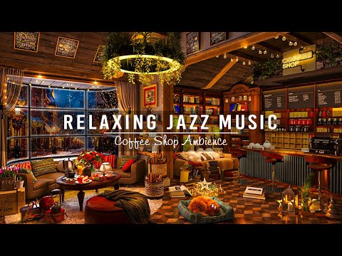 Jazz Relaxing Music & Cozy Coffee Shop Ambience ☕ Soft Jazz Instrumental Music to Work, Study, Focus