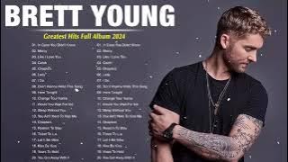 Brett Young Greatest Hits Full Album - Best Songs Of Brett Young Playlist 2024