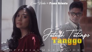 ENO VIOLA ft FRANS ARIESTA - JATUAH TATIMPO TANGGO [ ]