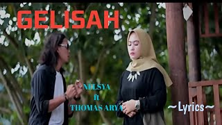 GELISAH || NELSYA feat THOMAS ARYA || LYRICS @niakurniawati1413
