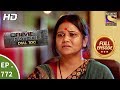 Crime Patrol Dial 100 - Ep 772 - Full Episode - 8th May, 2018