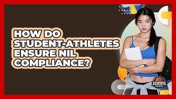 How Do Student-Athletes Ensure NIL Compliance?