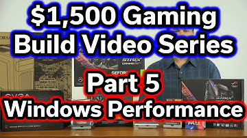 $1,500 Build - i7-7700k - Part 5 - Windows Performance