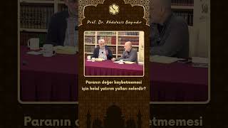Paranın Değer Kaybetmemesi Için Helal Yatırım Yolları Nelerdir? Prof. Dr. Abdulaziz Bayındır