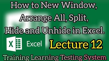 How to New Window, Arrange All, Split, Hide and Unhide in Excel. Lecture 12