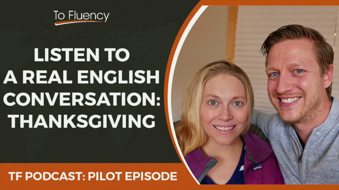Learn English Podcast: Real English Conversation (Talking About  Thanksgiving) - YouTube