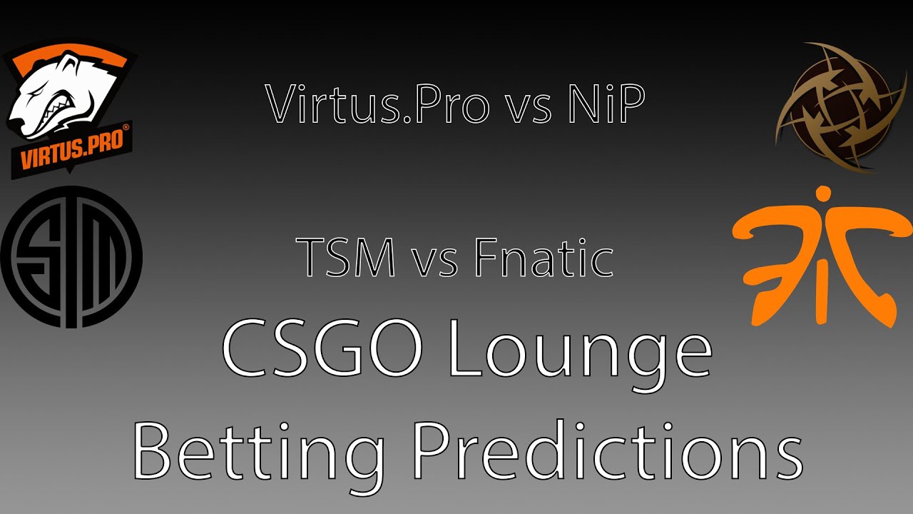 VP v NiP & TSM v Fnatic Betting Predictions