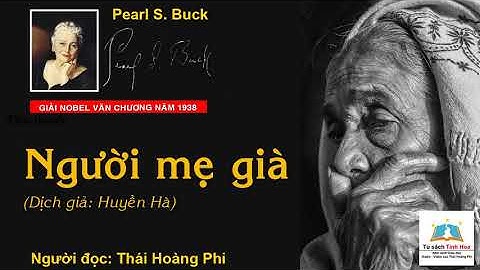 NGƯỜI MẸ GIÀ. TG: Pearl S. Buck. Dịch giả: Huyền Hà. người đọc: Thái Hoàng Phi
