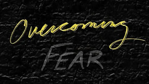 Quinter DB March 29 Overcoming Fear