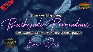 DJ BUIH JADI PERMADANI || REMIX KOPLO & Jedag Jedug Terbaru style oashu id