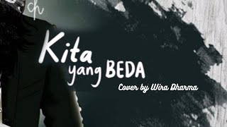 Kita Yang Beda - Virzha ( Cover Wira Dharma )