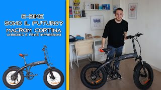 E-BIKE sono il FUTURO? - Macrom Cortina Unboxing e Prime Impressioni -  YouTube