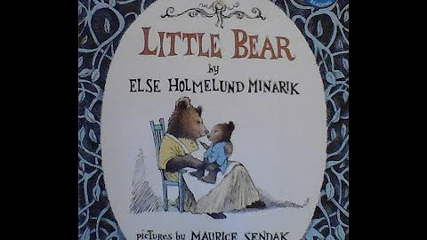 INDLS First Grade 22.4 Lit/Comp OLS; "Little Bear" - Little Bear's Wish by, Else Holmelund Minarik