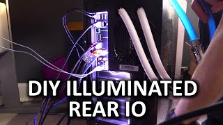 Create Your Own Illuminated Rear IO - DIY Project