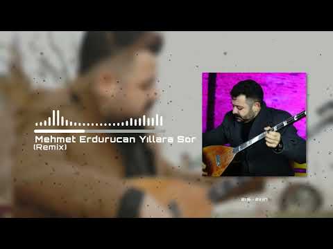 Mehmet Erdurucan - Yıllara Sor  ( REMİX ) 2022 - Ozi Produksiyon