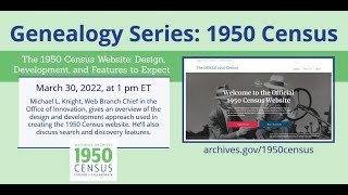 Genealogy Series: The 1950 Census Website: Design, Development, &amp; Features to Expect (2022 March 30)