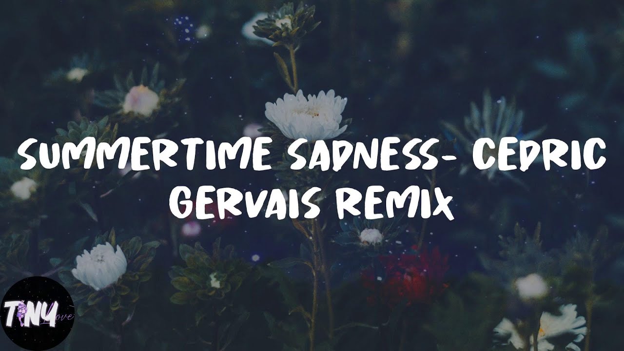 Lana Del Rey - Summertime Sadness (Lana Del Rey Vs. Cedric Gervais) - Cedric Gervais Remix (Lyrics) Lana Del Rey - Summertime Sadness (Lana Del Rey Vs. Cedric Gervais) - Cedric Gervais Remix (Lyrics)