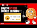 how to disable cookies on website ?