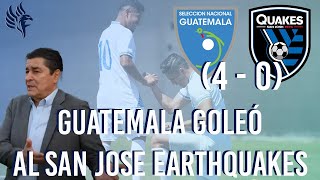 GUATEMALA vs SAN JOSÉ EARTHQUAKES l Goleada chapina en Estados Unidos l Los juveniles resaltan