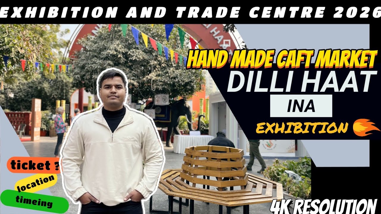 DILLI HAAT - INA / Handcraft Bazzar / India's Biggest Crafts Fair 2026 