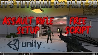 Unity FPS Tutorial Part 28 - Assault Rifle Setup