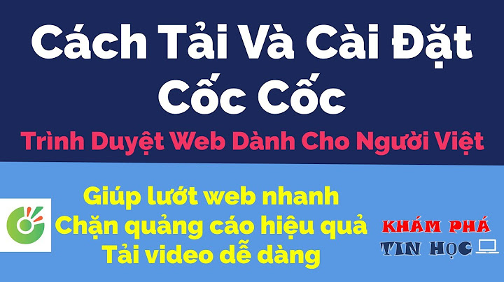 Hướng dẫn cài đặt cốc cốc trên máy tính năm 2024