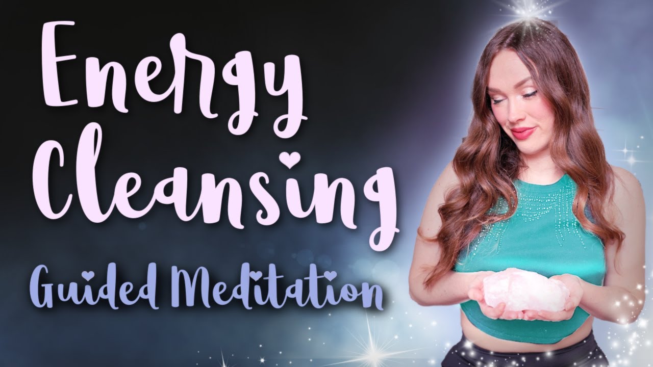 Cleanse Your Energy To Manifest Your Dreams (15 Minute Guided ...