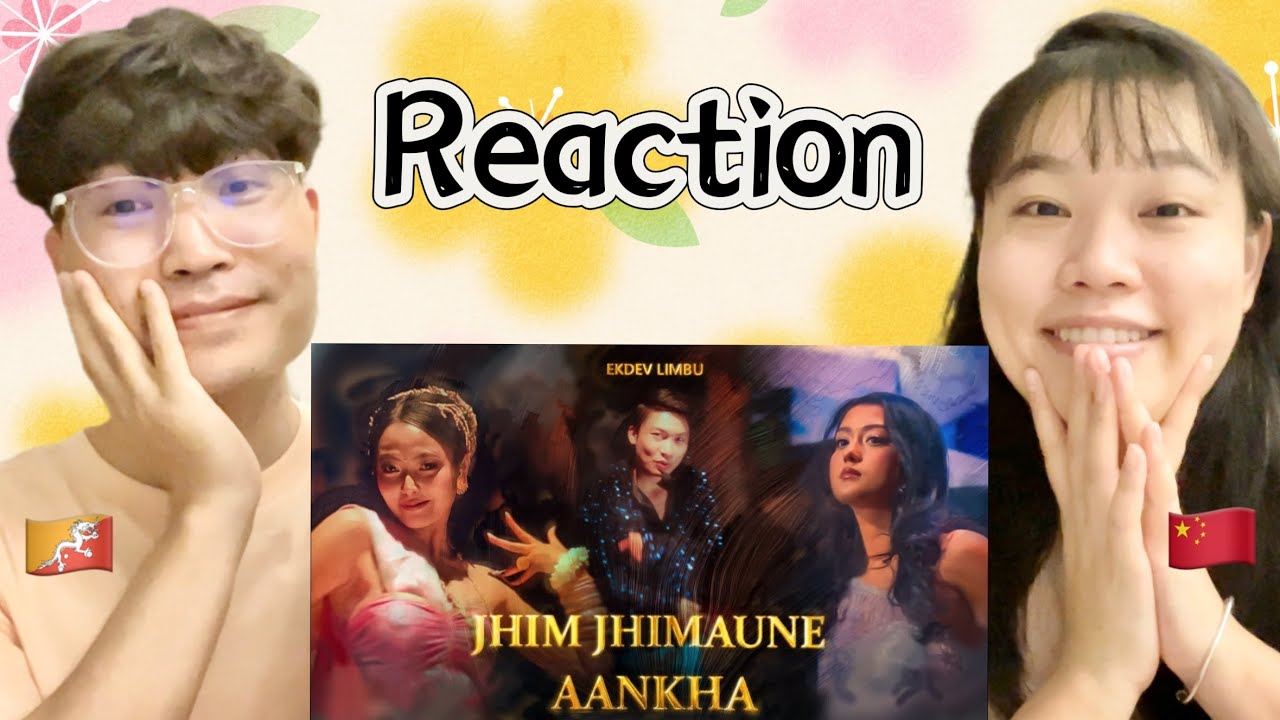 EKDEV LIMBU -JHIM JHIMAUNE AANKHA | Nepali 🇳🇵 song | Chinese / Bhutanese couple reaction |