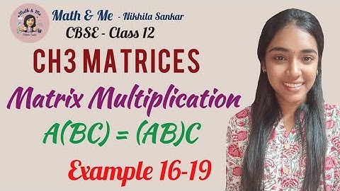 Class12 Example 16-19 Matrix multiplication A(BC) = (AB)C #matrix #cbse #online #maths #education