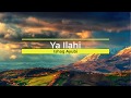 Ya ilahi      by ishaq ayubi lyrics