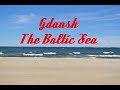 Путешествие по Польше Гданьск, Балтийское море, Gdansk, The Baltic Sea