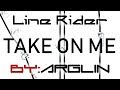 Line Riders - Take On Me | SYNCED | LR Vanilla