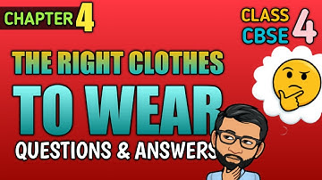 CBSE Class 4 Science | Chapter 4 | The Right Clothes to Wear | Questions and Answers | MCQ #cbse