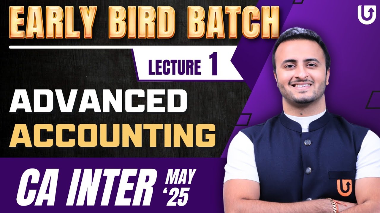 Advanced Accounting | L1 | CA Inter May 2025 | Early Bird Batch | CA ...