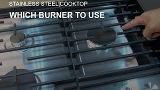 Which Burner to use on your Stainless Steel Cooktop