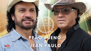 PEÃO BUENO &amp; JEAN PAULO - SÓ MODÃO -  BERRANTE DA SAUDADE (Album Completo)