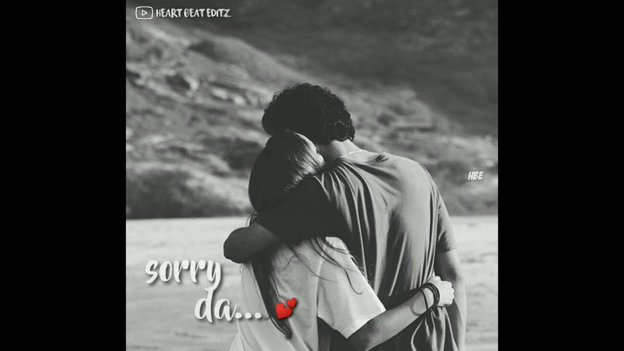 Sorry da... 😣 status | Tamil | Heart beat editz | HBE |