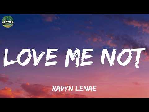 Ravyn Lenae - Love Me Not (Lyrics)