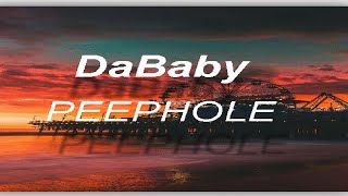 DaBaby - PEEPHOLE LYRIC VIDEO