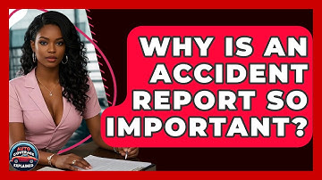Why Is An Accident Report So Important? - Auto Coverage Explained