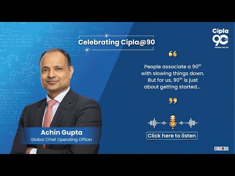 Celebrating #CiplaAt90 | Leadership Messages: Achin Gupta