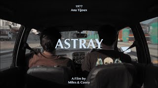 Astray | Locked out | A Miles and Casey Production