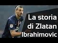 La storia di Zlatan Ibrahimovic