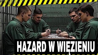 Hazard w WIĘZIENIU -