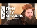 River City Session | The Big Burly Man - Holy Ghost