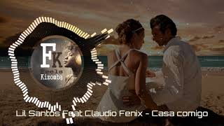 Lil Saint feat Cláudio Fénix  - Casa comigo (2017)