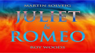 Martin Solveig Roy Woods Juliet Romeo